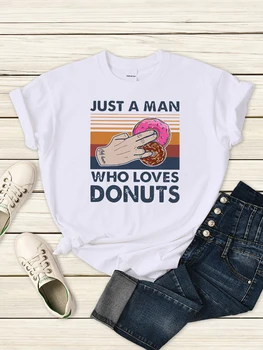Футболки Just A Man Who Loves Donuts, женская уличная повседневная готическая одежда, летняя дышащая винтажная свободная футболка с коротким рукавом